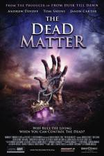 Watch The Dead Matter Myflixer