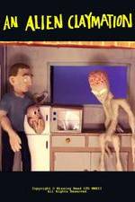 Watch An Alien Claymation Myflixer