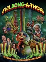 Watch Evil Bong-a-Thon! Myflixer