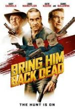 Watch Bring Him Back Dead Myflixer