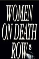 Watch Women on Death Row 3 Myflixer