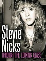 Watch Stevie Nicks: Through the Looking Glass Myflixer
