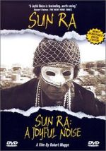 Watch Sun Ra: A Joyful Noise Myflixer