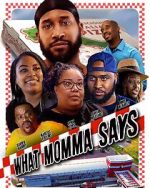 Watch What Momma Says Myflixer