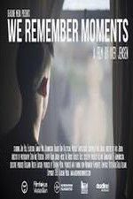 Watch We Remember Moments Myflixer