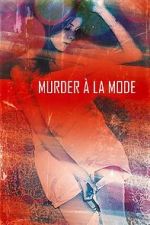 Watch Murder � la Mod Myflixer