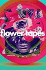 Watch The Flower Tapes Myflixer