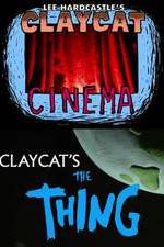 Watch Claycat's the Thing Myflixer