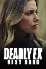 Watch Deadly Ex Next Door Myflixer