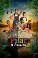 Watch Pilar\'s Diary in the Amazon Myflixer