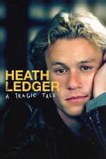 Watch Heath Ledger: A Tragic Tale Myflixer
