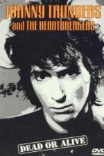Watch Johnny Thunders and the Heartbreakers: Dead or Alive Myflixer