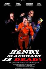 Watch Henry Blackhart Is Dead Myflixer