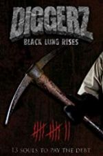 Watch Diggerz: Black Lung Rises Myflixer
