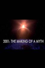 Watch 2001: The Making of a Myth Myflixer