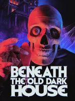 Watch Beneath the Old Dark House Myflixer