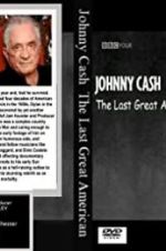 Watch Johnny Cash: The Last Great American Myflixer