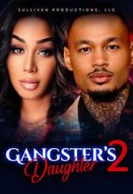 Watch Gangster\'s Daughter 2 Myflixer