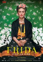 Watch Frida. Viva la Vida Myflixer