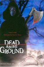 Watch Dead Above Ground Myflixer