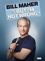 Watch Bill Maher... But I\'m Not Wrong Myflixer