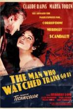 Watch The Man Who Watched Trains Go By Myflixer