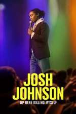 Watch Josh Johnson: Up Here Killing Myself (TV Special 2023) Myflixer