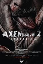 Watch Axeman 2: Overkill Myflixer