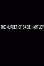 Watch The Murder of Sadie Hartley Myflixer