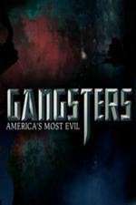 Watch Gangsters America's Most Evil Myflixer