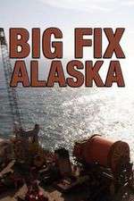 Watch Big Fix Alaska Myflixer