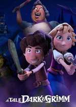 Watch A Tale Dark & Grimm Myflixer