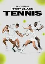 Watch Uninterrupted's Top Class Tennis Myflixer