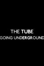 Watch The Tube: Going Underground Myflixer