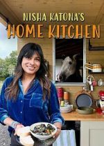 Watch Nisha Katona\'s Home Kitchen Myflixer