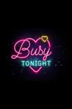 Watch Busy Tonight Myflixer
