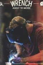 Watch Wrench Against the Machine Myflixer