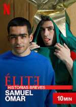 Watch Élite Historias Breves: Samuel Omar Myflixer