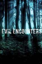 Watch Evil Encounters Myflixer