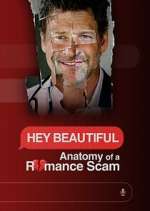 Watch Hey Beautiful: Anatomy of a Romance Scam Myflixer