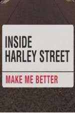 Watch Inside Harley Street: Make Me Better Myflixer