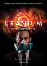 Watch Uranium: Twisting the Dragon's Tail Myflixer