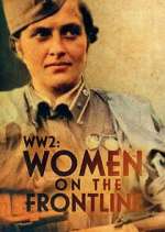 Watch WWII: Women on the Frontline Myflixer