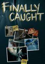 Watch Finally Caught Myflixer