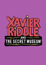 Watch Xavier Riddle and the Secret Museum Myflixer