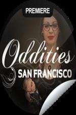 Watch Oddities San Francisco Myflixer
