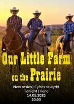 Watch Our Prairie Farm Myflixer