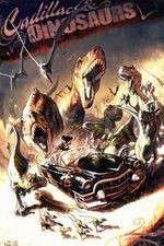 Watch Cadillacs and Dinosaurs Myflixer