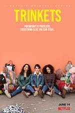 Watch Trinkets Myflixer