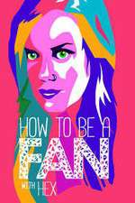 Watch How to Be a Fan with Hex Myflixer